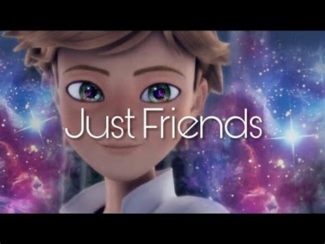 She s a lady and i m just a boy. Just Friends |Miraculous AMV - YouTube