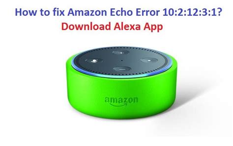 Open the alexa app on your mobile device. How to fix Amazon Echo Error 10:2:12:3:1? | Alexa app ...