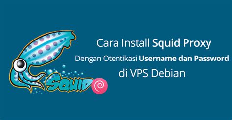 Maybe you would like to learn more about one of these? Cara Install Squid Proxy Dengan Otentikasi Username dan ...