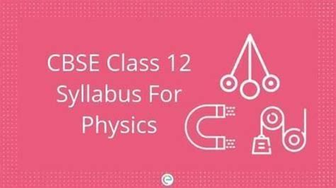 Your admission will be provincial and will be subject to the approval of cbse board. CBSE Class 12 Syllabus For Physics 2019-20: Detailed ...