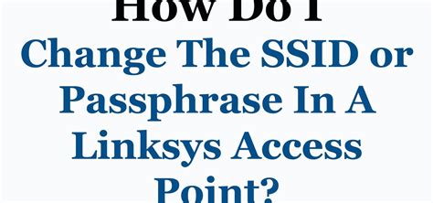 Each key should be its own entry separated by a line break. How to Change the SSID or Pass-Phrase in a Linksys Router ...