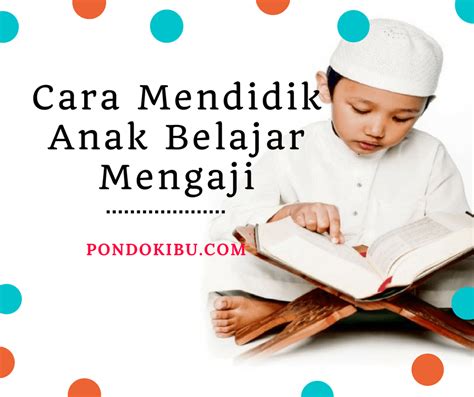 5 cara mendidik anak usia 4 tahun. Cara Mendidik Anak Belajar Mengaji