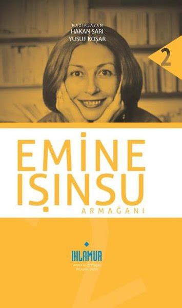 17 mayıs 1938'de babasının tümen komutanı olarak görev yaptığı kars'ta doğdu. Emine Işınsu Armağanı | D&R - Kültür, Sanat ve Eğlence Dünyası