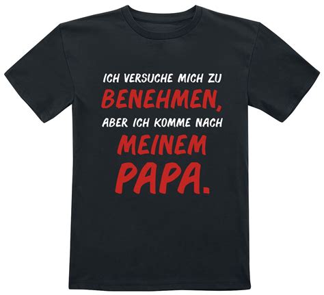 Sonst würdest du nicht sinnlos auf einem bhf. Ich komme nach meinem Papa. T-Shirt für Kinder | EMP ...