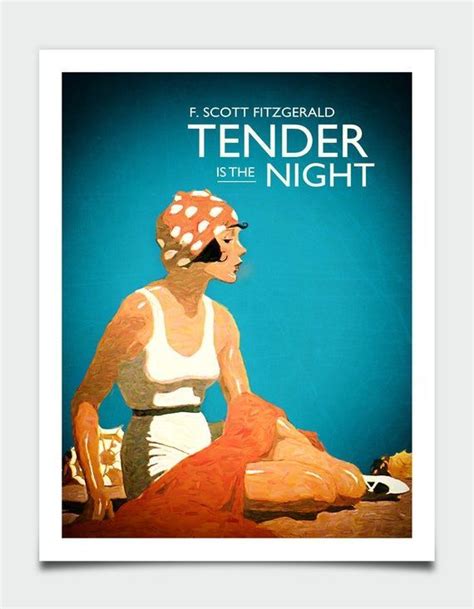 And most definitely the night we made love. Tender is the Night Poster Literature Art Literary Quote | Etsy | Tender is the night ...