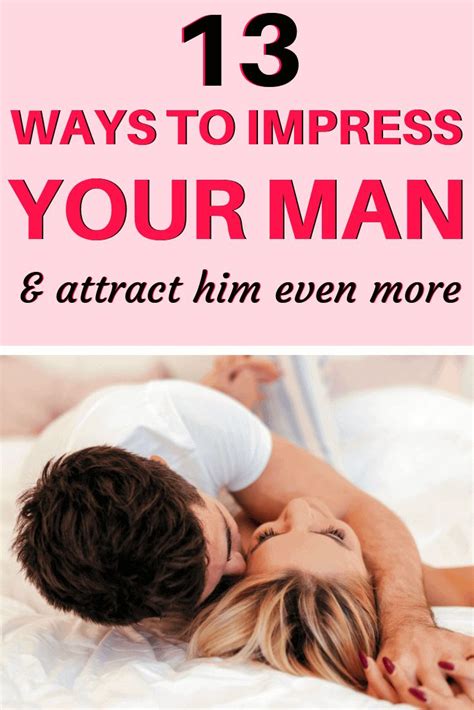 Maybe you would like to learn more about one of these? 13 Ways to Impress Your Man and Attract Him Even More | Top relationship tips | Relationship ...