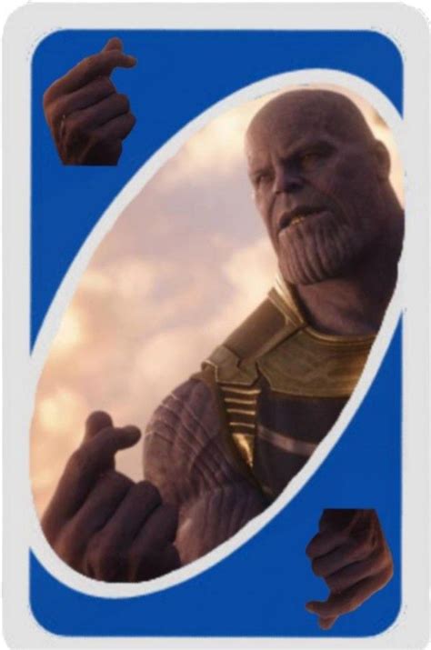 To celebrate stephen hillenburg and spongebob squarepants, we scoured the web and found 75 of the best spongebob squarepants memes just for you! Thanos Uno Card | Uno Reverse Card