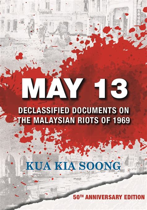 Violence during the may 13, 1969 riots. MAY 13: Declassified Documents on the Malaysian Riots of ...