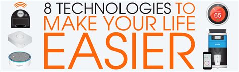 8 Technologies to Make Your Life Easier | Technology, Make it yourself ...