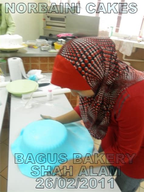 Tidak kira malam atau siang, ada saja kedai makan yang. NORBAINI CAKES: KEBAYA CAKE CLASS at BAGUS BAKERY SHAH ...