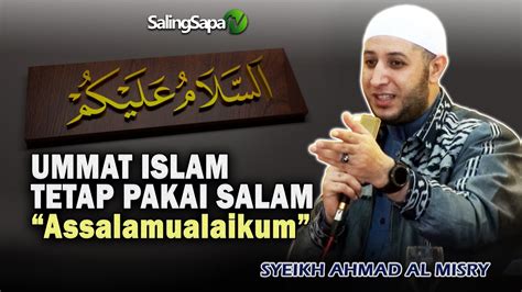 Pemikir agung melayu dan islam. Ummat Islam Tetap Pakai Salam "Assalamualaikum" - Syeikh ...