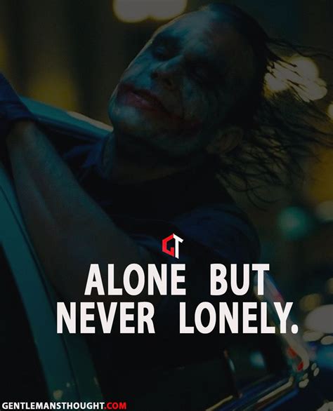 Alone but never lonely. | Joker quotes, Psycho quotes, Villain quote