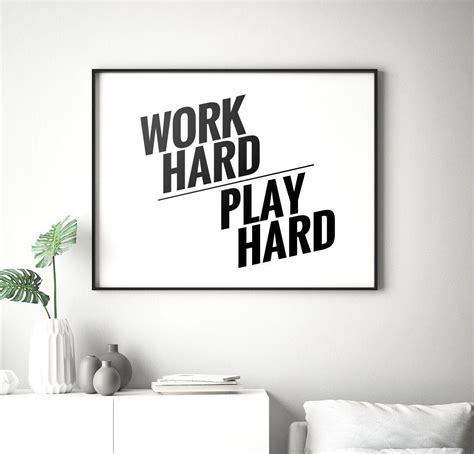 After a dreadful work if one returns back to the four confined yet peaceful walls of home, there is a contentment achieved to mind and soul. Work Hard Play Hard Printable Art Typography Poster | Etsy | Inspirational wall art, Printable ...