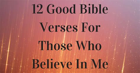 From go huck yourself by huck mendoza. 12 Good Bible Verses For Those Who Believe In Me | ChristianQuotes.info