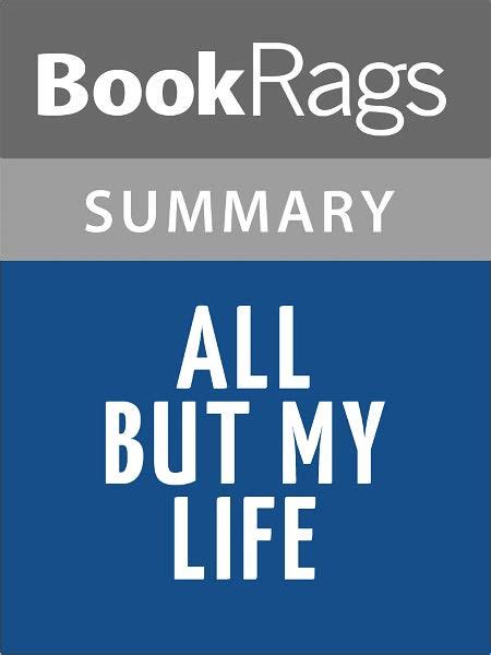 Survival is both an exalted privilege and a painful burden. All But My Life by Gerda Weissmann Klein l Summary & Guide ...