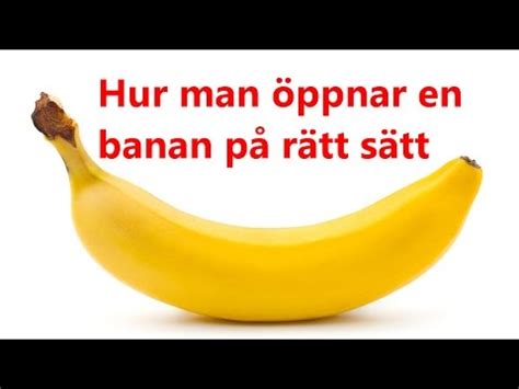 Life hack: Hur man öppnar en banan på rätt sätt - YouTube