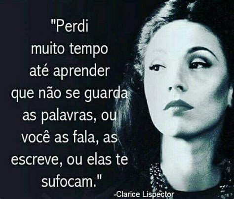 Clarice lispector é uma jornalista e escritora que nasceu na ucrânia e se naturalizou brasileira. Clarice Lispector | Frases bacanas, Frases clarice lispector