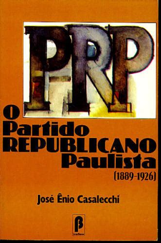 Sus adeptos eran llamados perrepistas y fue el partido político predominante en el estado de são paulo. O PARTIDO REPUBLICANO PAULISTA - JOSÉ ÊNIO CASALECCHI ...