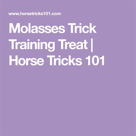 Grease a square baking tray (about 9 inches x 9 inches). Molasses Trick Training Treat | Horse Tricks 101 ...