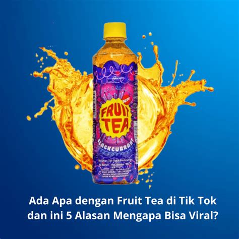 Tik tok gadis cantik goyang lupa diri. Ada Apa dengan Fruit Tea di Tik Tok dan ini 5 Alasan ...