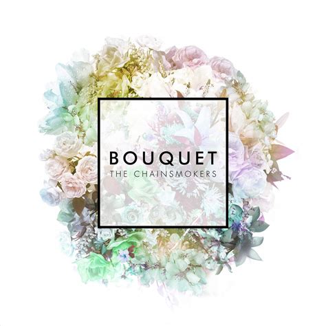 Listen to bouquet by the chainsmokers on deezer. The Chainsmokers - Bouquet - EP | クラブイベントガイド