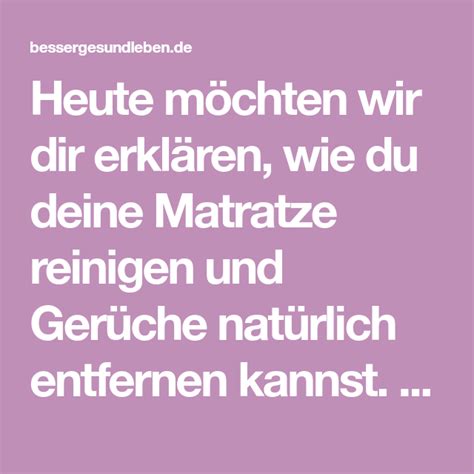 Denn was soll schon schlecht daran sein, von klein auf möglichst natürlich und gesund zu schlafen? Matratze reinigen und Gerüche natürlich entfernen | Besser ...