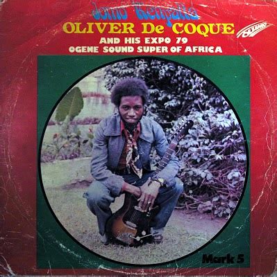 Nigerian highlife music, on life support for. Oliver de Coque and his Expo 79 - Jomo Kenyatta,Olumo 1979 ...