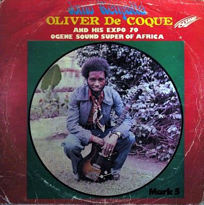 Late nigerian music icon and highlife maestro, oliver de coque, has been honoured with a google doodle to celebrate his 74th posthumous birthday. Oliver de Coque and his Expo 79 - Jomo Kenyatta,Olumo 1979 ...