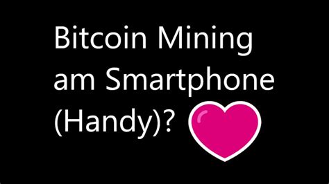 Bitcoin ist seit jahren und insbesondere aktuell in aller munde. Bitcoin Mining am Smartphone Handy - YouTube
