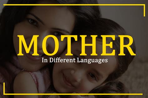 Every language is beautiful in its own way. Do you know How to Say Mother in Different Languages? | TDL