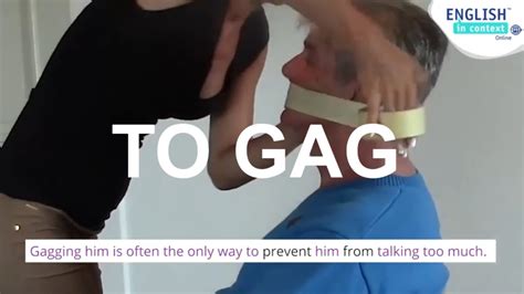 Maybe you would like to learn more about one of these? What does to gag mean? - YouTube
