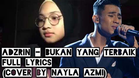 G d dia yang tlah lama ku kagumi f e kini tlah membuka hatinya am d tak mampu ku merubah segalanya g inilah takdirku. Adzrin - Bukan Yang terbaik 🙏 | Nayla Azmi Cover - YouTube