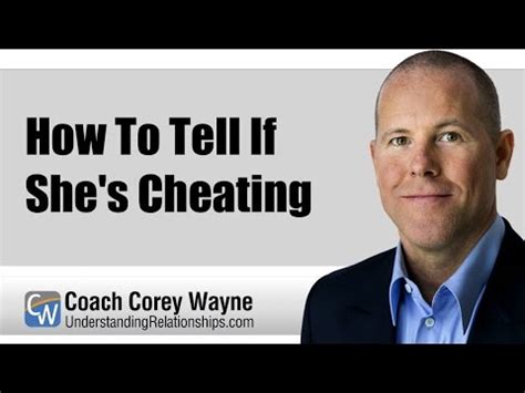 One of the only things worse than being cheated on is not knowing if it's happening or not. How To Tell If She's Cheating - YouTube
