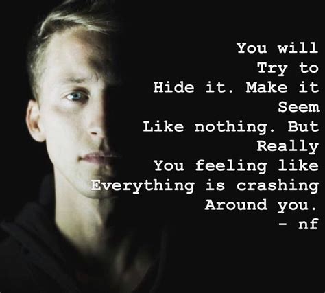 It's whether you let it harden or shame you into inaction, or whether you learn from it; Pin by Real Music on NF | Nf quotes, Music quotes, Nf lyrics
