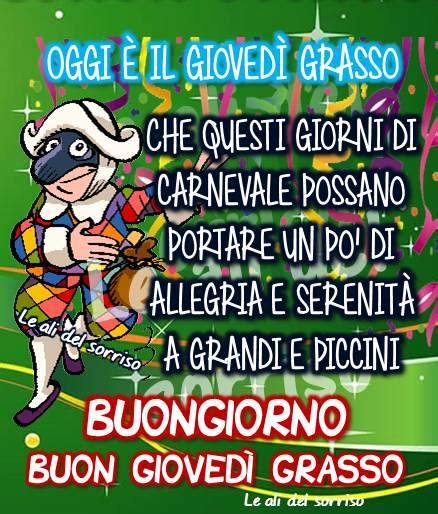 Giovedì o juernes, come piace a molti di noi, è il giorno prima di venerdì. buon giovedi grasso carnevale - BuongiornoColSorriso.it