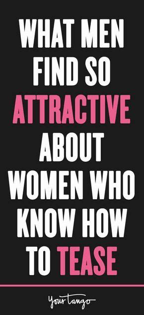She's trying to get a reaction out of you. 3 Reasons Being A Tease Is The Secret To Winning A Man | Teasing quotes, Flirty quotes, Flirting ...