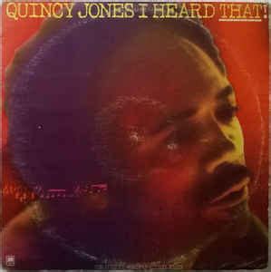 Maybe you would like to learn more about one of these? Quincy Jones - I Heard That!! (1976, Vinyl) | Discogs