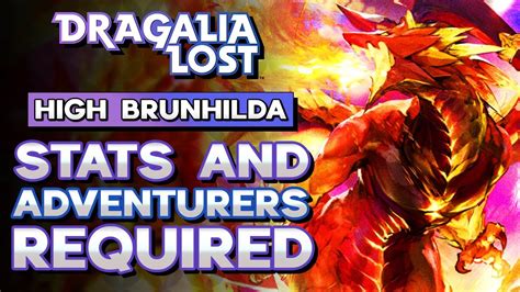 Namely, adventurers that have 100% burn res, as well as kits that are well suited to the fight. High Brunhilda Preparation Guide - Stat Requirements and Recommended Adventurers to Use ...