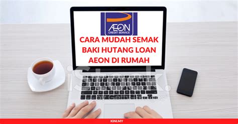 Contact aeon credit service for general enquiries, feedback and suggestions. Cara Mudah Semak Baki Hutang Loan AEON Di Rumah • Portal Kini