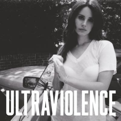 I could have died right there 'cause. Lana Del Rey's 'Ultraviolence' Album Cover Revealed | Idolator