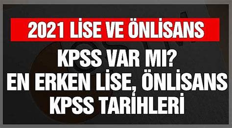 Kpss lisans sınavı 2021 yılında ne zaman yapılacak? 2021'de Lise, Önlisans KPSS Var Mı? ÖSYM Sınav Takvimi ...