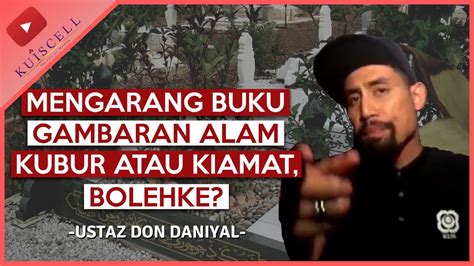 Asma bin abu bakar ra meriwayatkan bahwa pada suatu hari nabi muhammad saw menasehati umat dan menjelaskan perihal siksa kubur. Bolehkah kita mengarang buku gambaran alam kubur atau hari ...