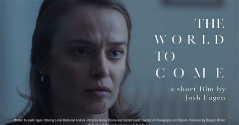 Watch the official trailer for the world to come, starring katherine waterston, vanessa kirby, christopher abbott, and casey affleck.watch now. The World To Come - A Short Film | Indiegogo