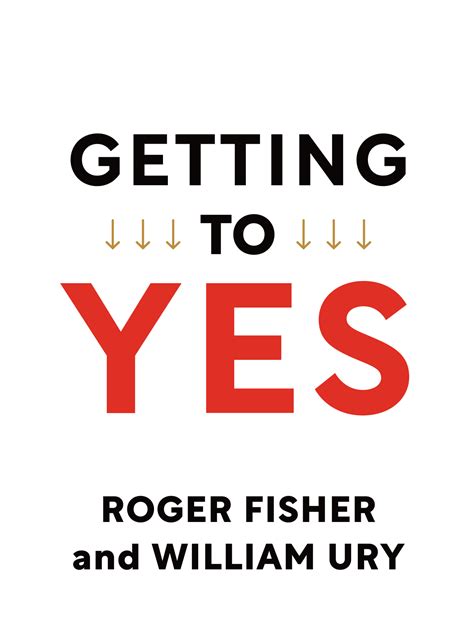 Getting to Yes Book Summary by Roger Fisher and William Ury