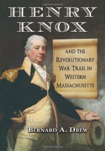 Check spelling or type a new query. Henry Knox and the Revolutionary War Trail in Western Mas... | Revolutionary war, Knox ...