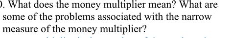 Check spelling or type a new query. Solved: ). What Does The Money Multiplier Mean? What Are S ...