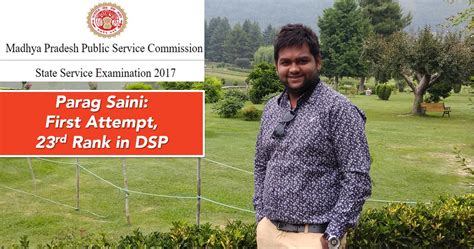 Prelims in mppsc is more static than analytical. MPPSC Topper: PARAG SAINI First Attempt, 23rd Rank in DSP