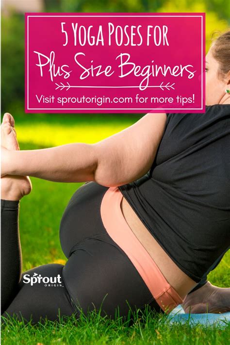 Not all yoga poses are created equally. 5 Yoga Poses for Plus Size Beginners - Sprout Origin ...