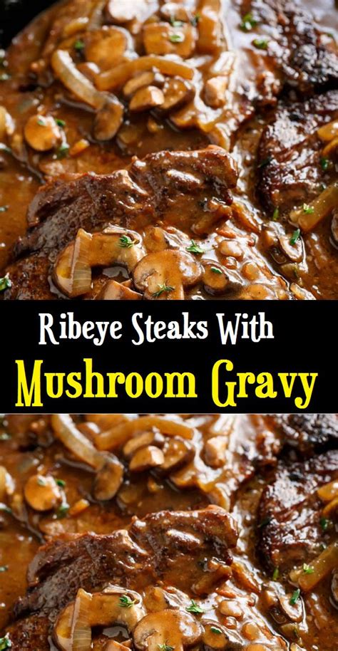 Try this grilled ribeye with balsamic mushrooms for the ultimate version. Ribeye Steaks With Mushroom Gravy | Beef steak recipes
