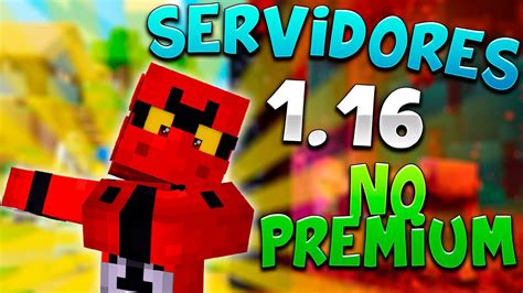 Browse down our list and discover an incredible selection of servers until you find one that appears to be ideal for you! TOP 4 Servidores de Minecraft 1.16.1 y 1.16.2 No Premium ...